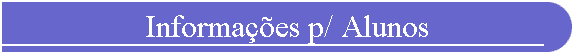 Informaes p/ Alunos